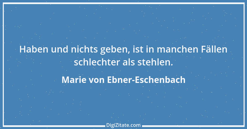 Zitat von Marie von Ebner-Eschenbach 757