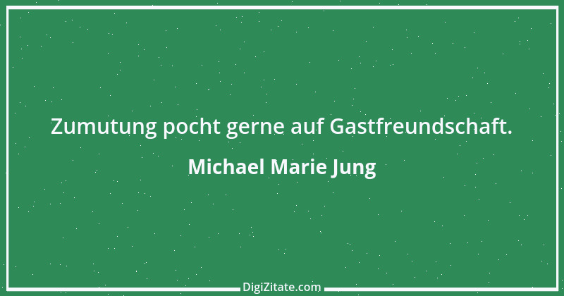 Zitat von Michael Marie Jung 356