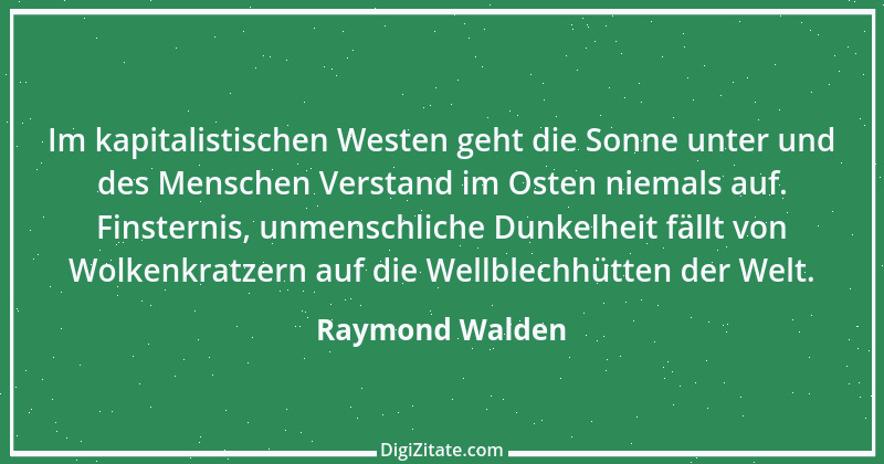 Zitat von Raymond Walden 262