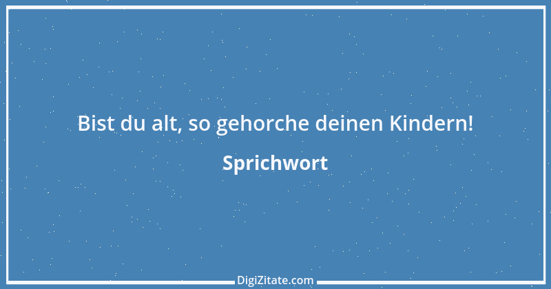 Zitat von Sprichwort 6781