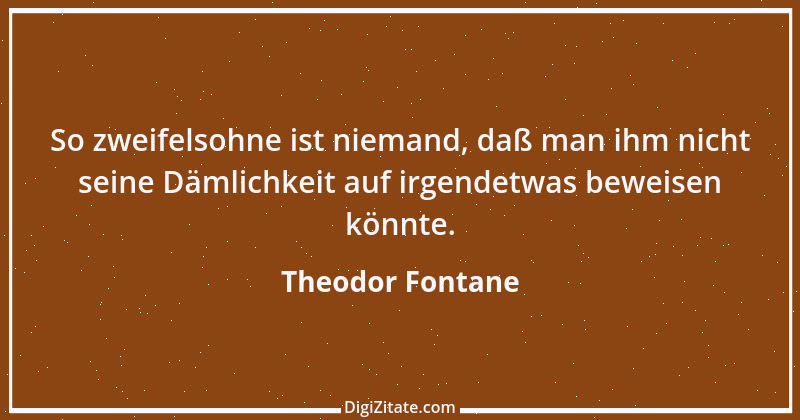 Zitat von Theodor Fontane 51