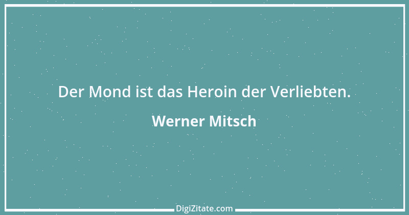 Zitat von Werner Mitsch 493