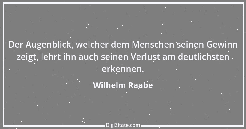 Zitat von Wilhelm Raabe 268