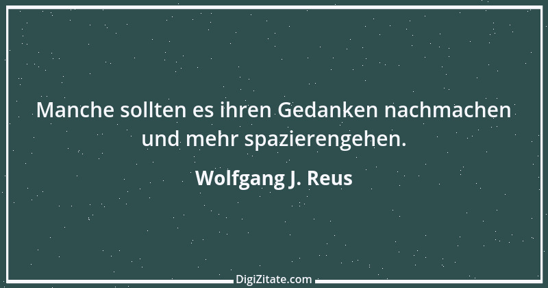 Zitat von Wolfgang J. Reus 629