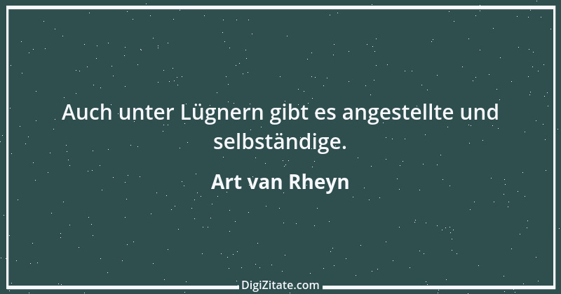 Zitat von Art van Rheyn 55