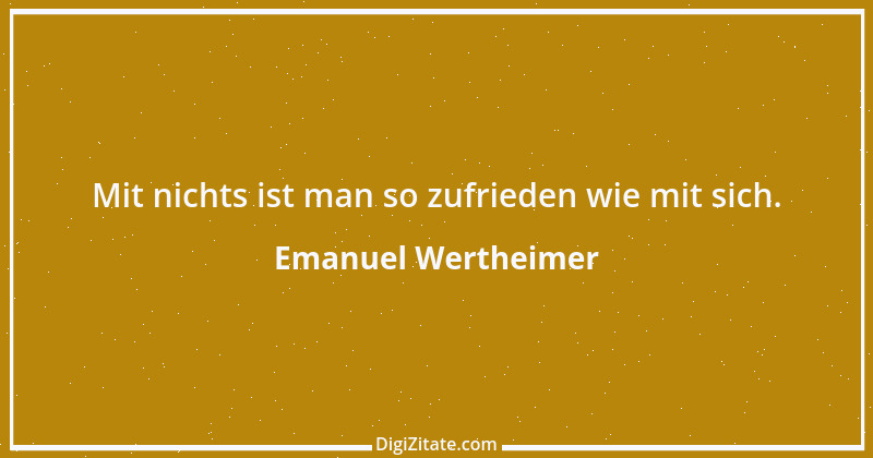 Zitat von Emanuel Wertheimer 431