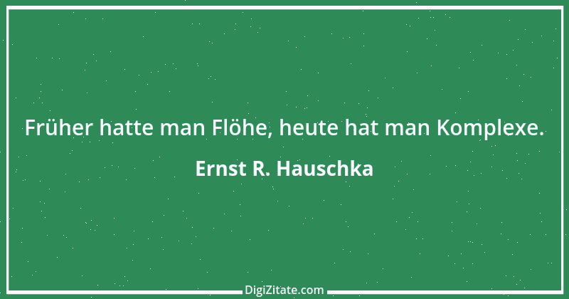 Zitat von Ernst R. Hauschka 12