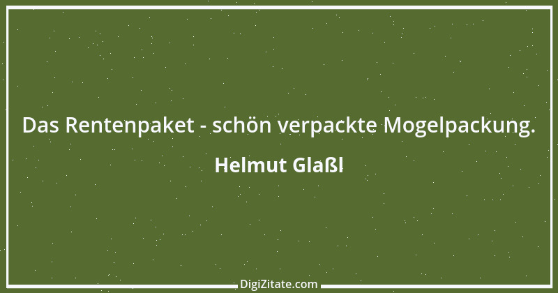 Zitat von Helmut Glaßl 308