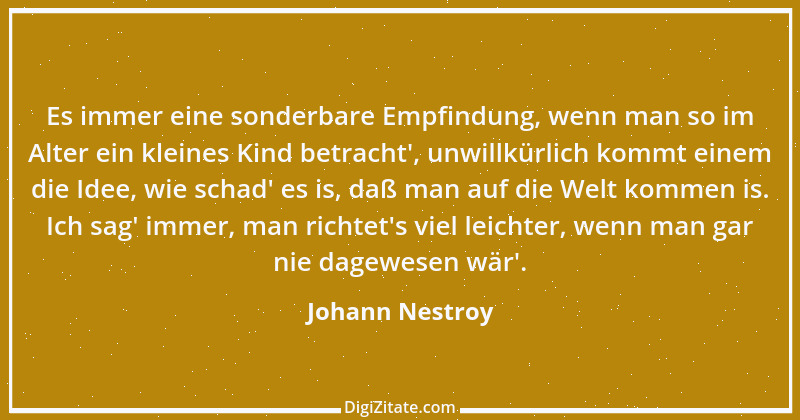 Zitat von Johann Nestroy 4