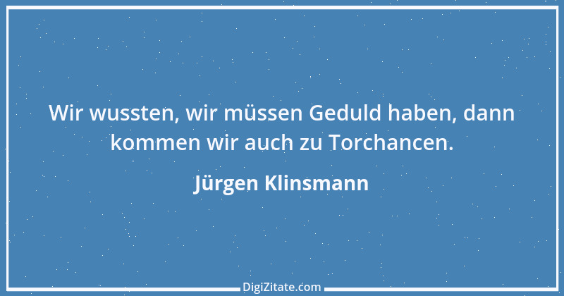 Zitat von Jürgen Klinsmann 20