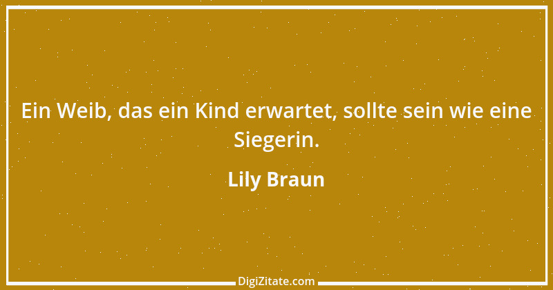 Zitat von Lily Braun 1