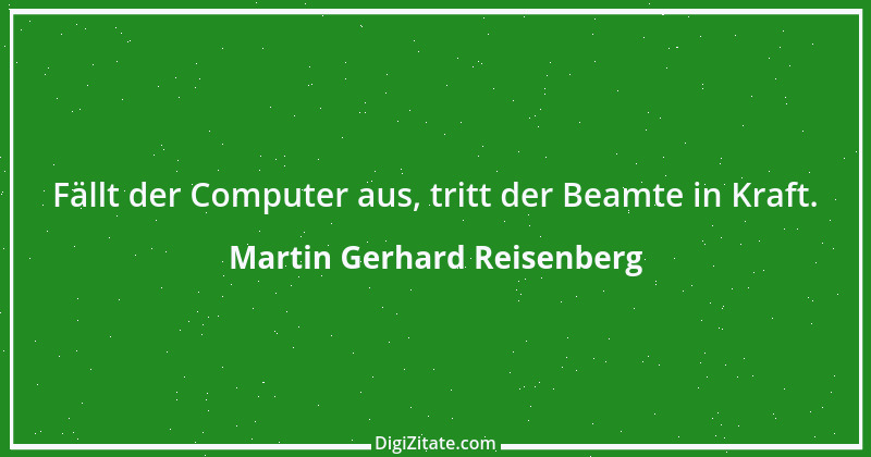 Zitat von Martin Gerhard Reisenberg 2671