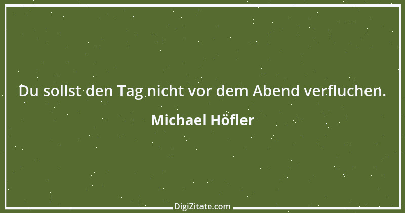 Zitat von Michael Höfler 2