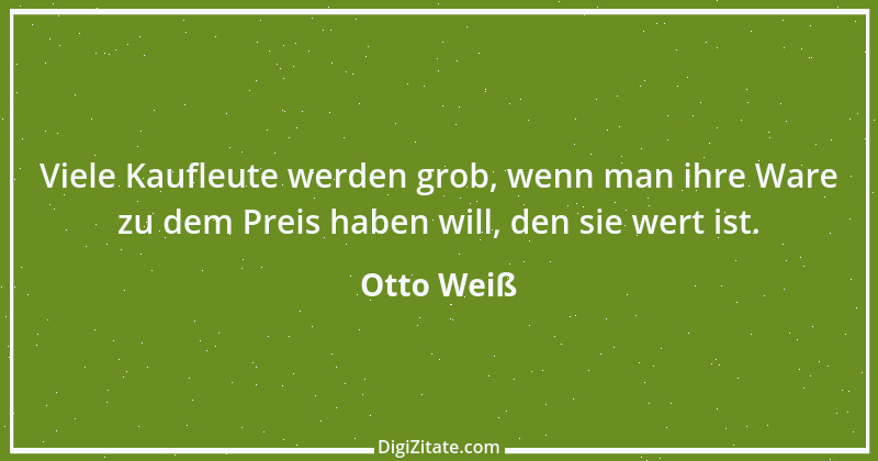 Zitat von Otto Weiß 225