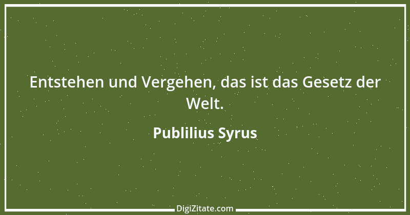 Zitat von Publilius Syrus 21