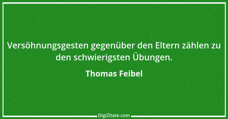 Zitat von Thomas Feibel 4