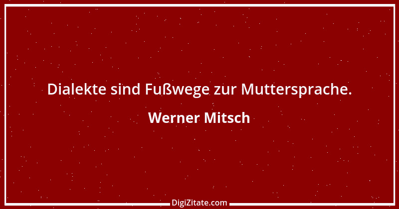 Zitat von Werner Mitsch 60