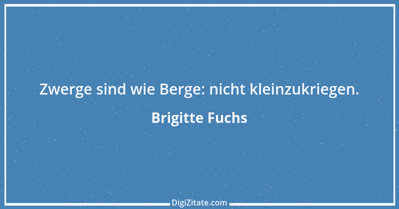 Zitat von Brigitte Fuchs 47