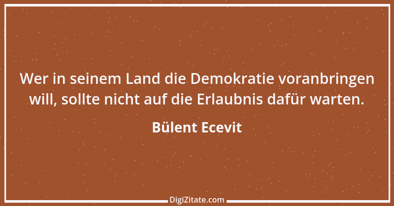 Zitat von Bülent Ecevit 1