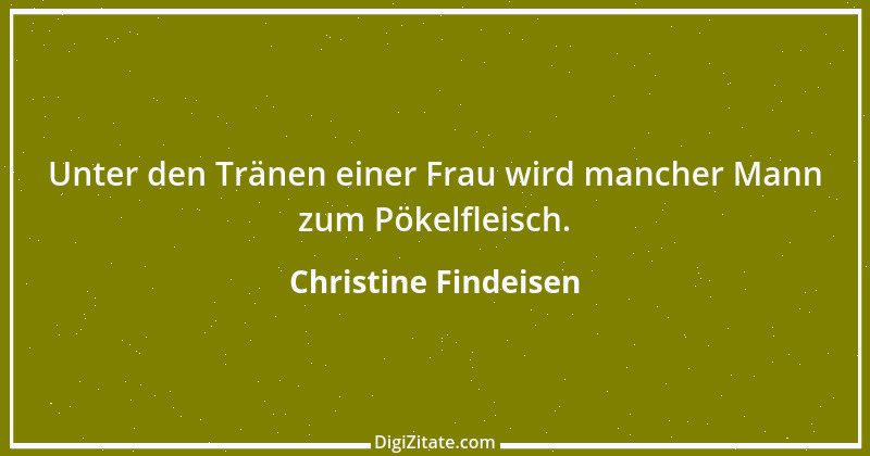 Zitat von Christine Findeisen 5