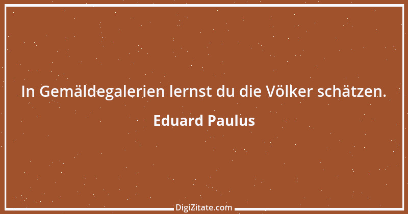 Zitat von Eduard Paulus 1