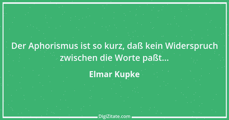 Zitat von Elmar Kupke 687