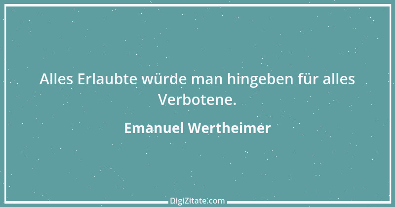 Zitat von Emanuel Wertheimer 432