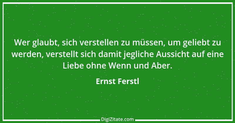 Zitat von Ernst Ferstl 798