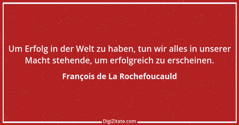 Zitat von François de La Rochefoucauld 270