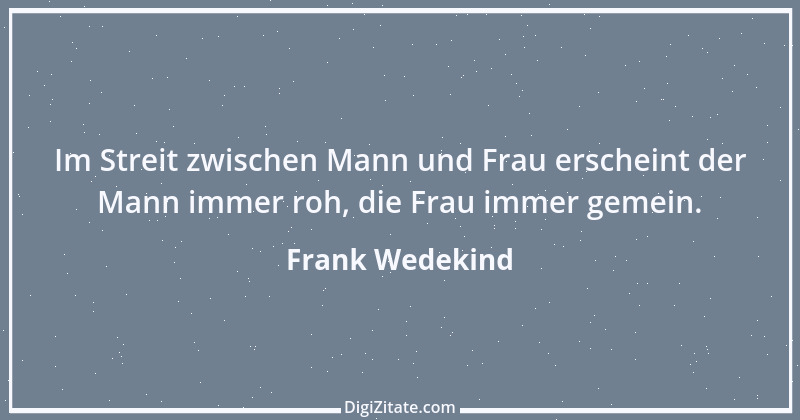 Zitat von Frank Wedekind 5