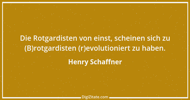 Zitat von Henry Schaffner 29