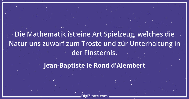 Zitat von Jean-Baptiste le Rond d'Alembert 4