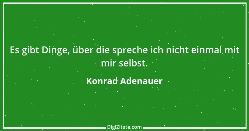 Zitat von Konrad Adenauer 126