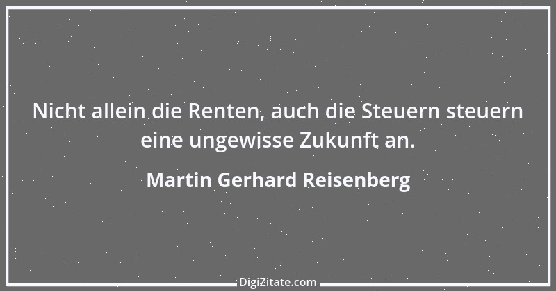 Zitat von Martin Gerhard Reisenberg 2672