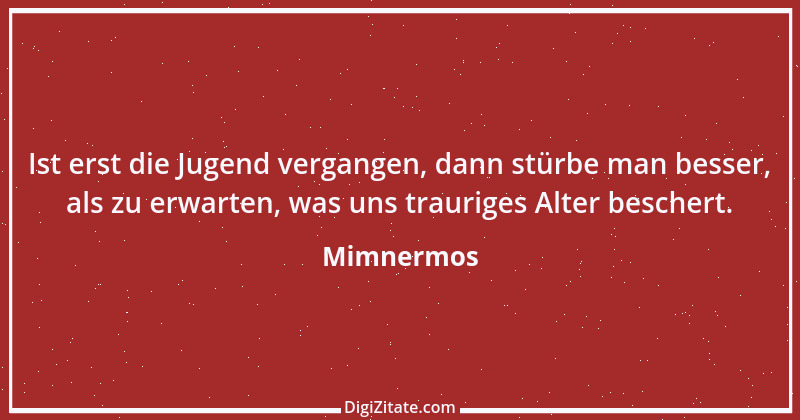 Zitat von Mimnermos 1