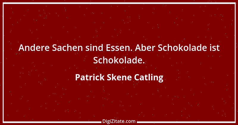 Zitat von Patrick Skene Catling 1