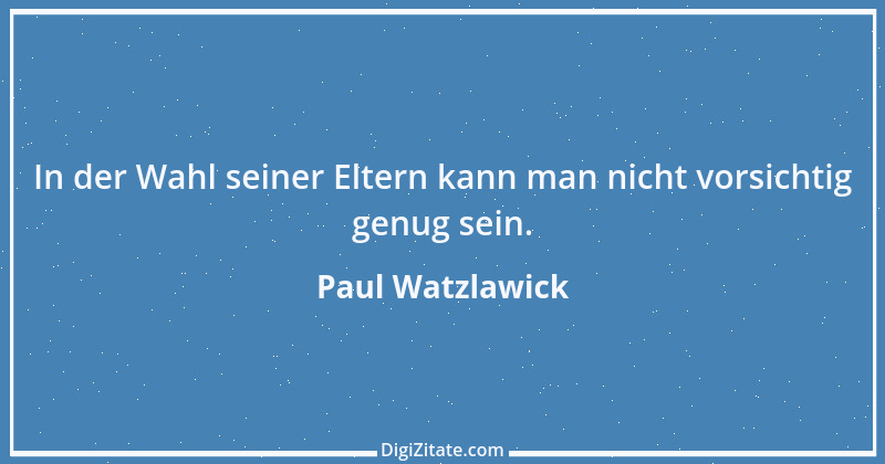 Zitat von Paul Watzlawick 15