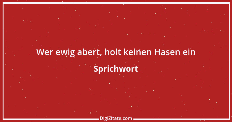 Zitat von Sprichwort 6349