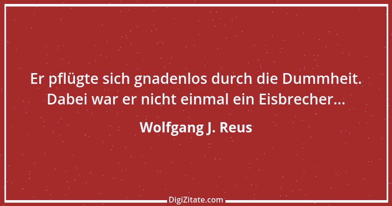 Zitat von Wolfgang J. Reus 1197