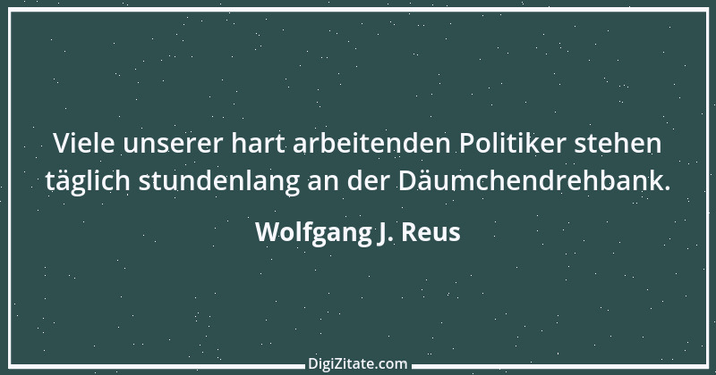 Zitat von Wolfgang J. Reus 197