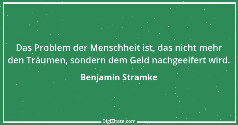 Zitat von Benjamin Stramke 22