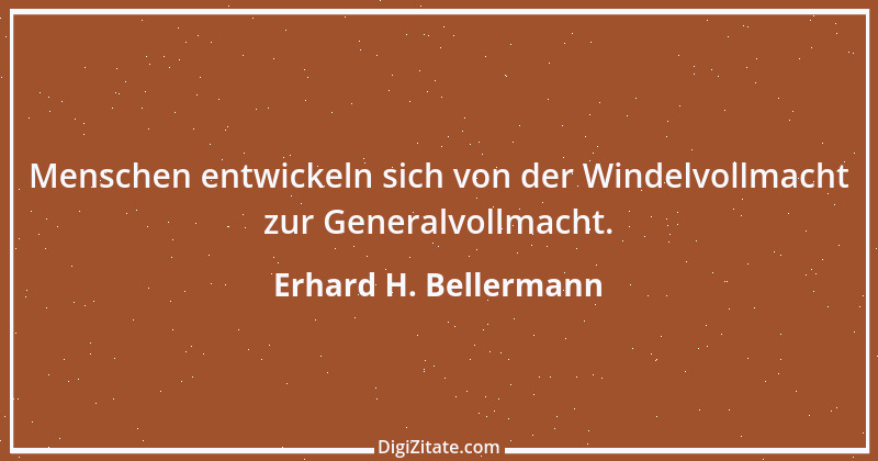 Zitat von Erhard H. Bellermann 872