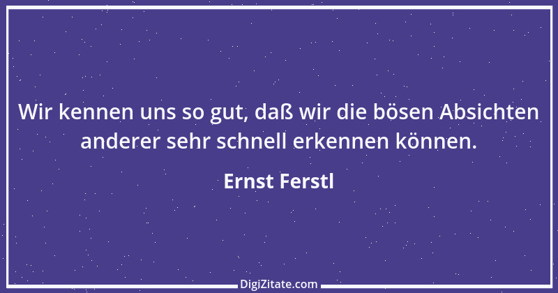 Zitat von Ernst Ferstl 1799