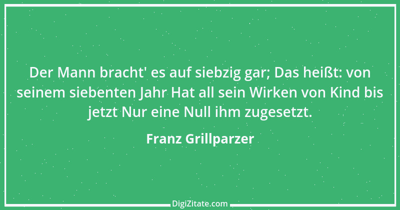 Zitat von Franz Grillparzer 204