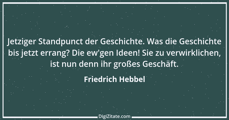 Zitat von Friedrich Hebbel 713