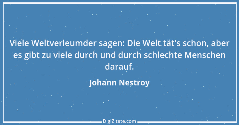 Zitat von Johann Nestroy 6