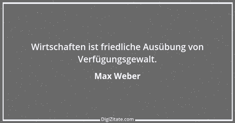 Zitat von Max Weber 3