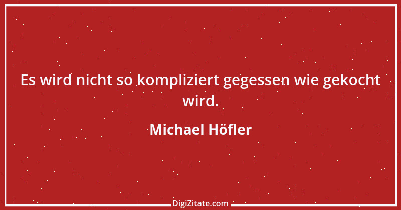 Zitat von Michael Höfler 4