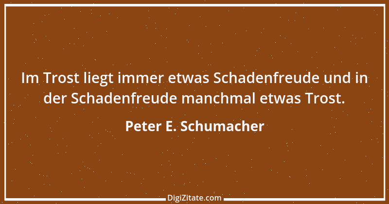 Zitat von Peter E. Schumacher 163