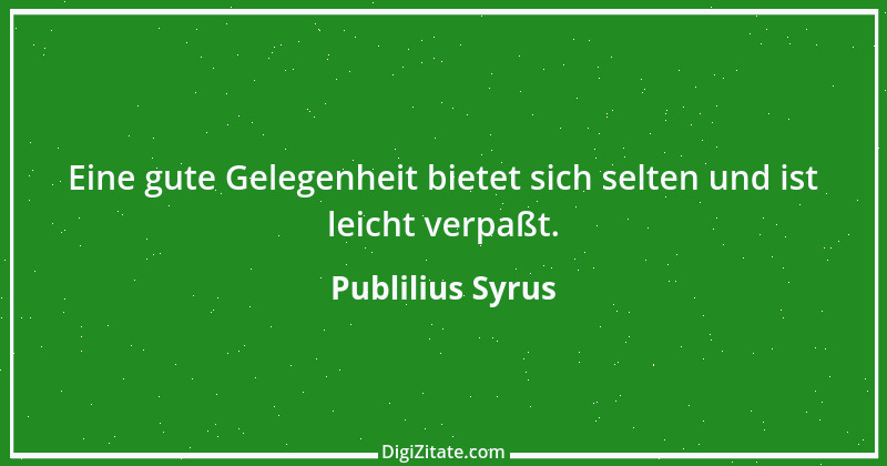 Zitat von Publilius Syrus 23